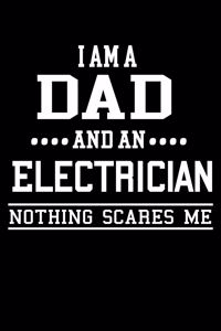 I Am A Dad And Electrician Nothing Scares Me