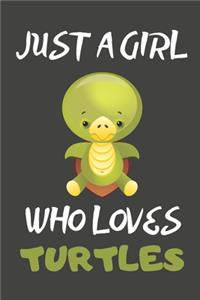 Just A Girl Who Loves Turtles
