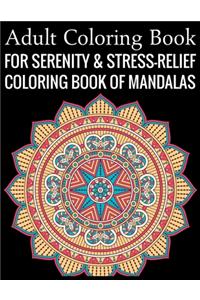 Adult Coloring Book For Serenity & Stress-Relief Coloring Book Of Mandalas