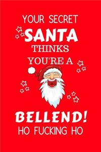 Your Secret Santa Thinks You're A Bellend Ho Fucking Ho
