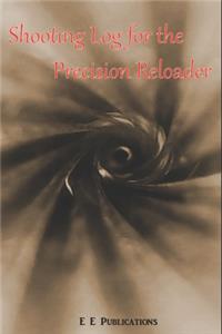 Shooting Log for the Precision Reloader