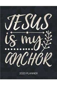 Jesus Is My Anchor 2020 Planner