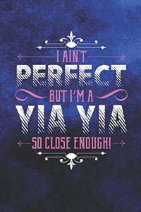 I Ain't Perfect But I'm A Yia Yia So Close Enough!