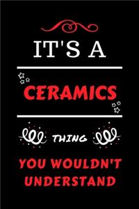 It's A Ceramics Thing You Wouldn't Understand