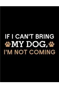 If I Can't Bring My Dog I'm Not Coming