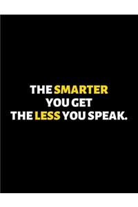 The Smarter You Get The Less you Speak