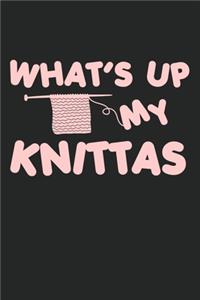 What's Up My Knittas: Funny Knitting College Ruled Notebook (6x9 inches) with 120 Pages