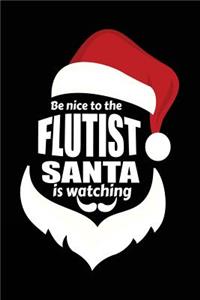 Be Nice To The Flutist Santa Is Watching