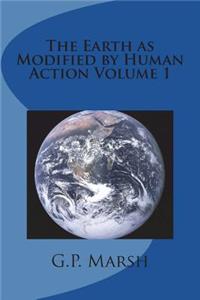The Earth as Modified by Human Action Volume 1