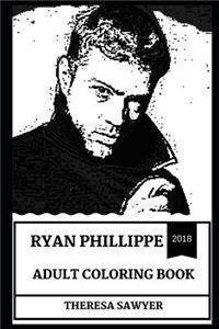 Ryan Phillippe Adult Coloring Book: Cruel Intentions and Shooter Star, Sex Symbol and Hot Model Inspired Adult Coloring Book