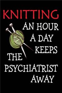 Knitting an Hour a Day Keeps the Psychiatrist Away