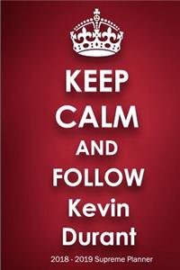 Keep Calm and Follow Kevin Durant 2018-2019 Supreme Planner