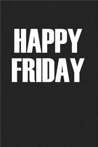 Happy Friday