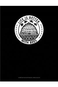 Life Is Better with Bees