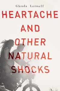 Heartache and Other Natural Shocks