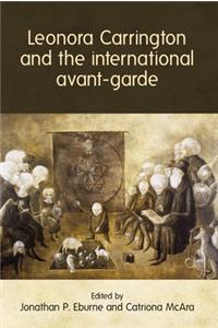 Leonora Carrington and the International Avant-Garde