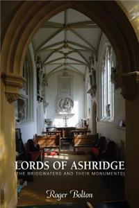 Lords of Ashridge: The Bridgwaters and Their Monuments