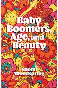 Baby Boomers, Age, and Beauty