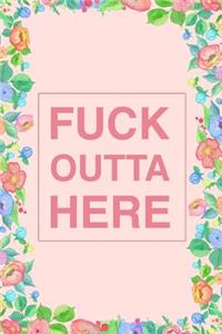 Fuck Outta Here Foh Journal Notebook