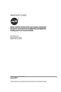 Shed Vortex Structure and Phase-Averaged Velocity Statistics in Symmetric/Asymmetric Turbulent Flat Plate Wakes