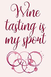 Wine Tasting Is My Sport