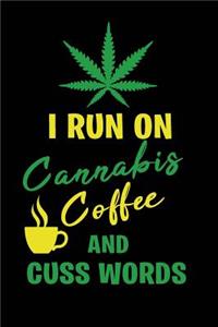 I Run on Cannabis Coffee and Cuss Words