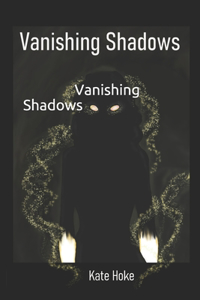 Vanishing Shadows