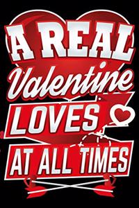 A Real Valentine Loves at All Times