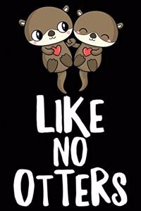 Like No Otters