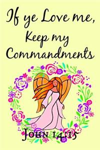 If Ye Love Me, Keep My Commandments John 14