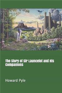 The Story of Sir Launcelot and His Companions