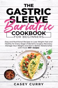 The Gastric Sleeve Bariatric Cookbook for Beginners