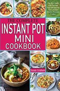 The Complete Instant Pot Mini Cookbook