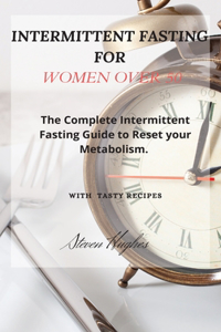 Intermittent Fasting for Women Over 50