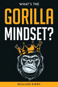 What's the Gorilla Mindset?