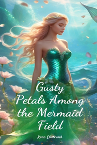 Gusty Petals Among the Mermaid Field