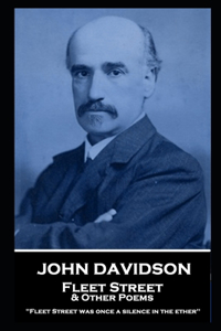 John Davidson - Fleet Street & Other Poems