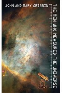 Men Who Measured the Universe