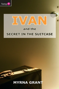 Ivan And the Secret in the Suitcase