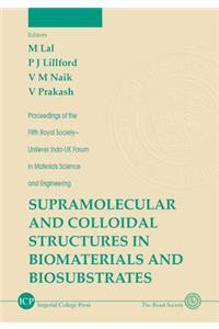 Supramolecular and Colloidal Structures in Biomaterials and Biosubstrates