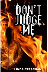 Don't Judge Me