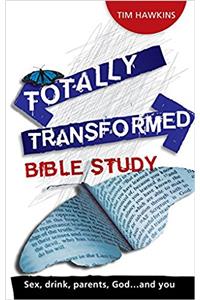 TOTALLY TRANSFORMED BIBLE STUDY