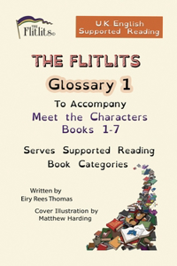 FLITLITS, Glossary 1, To Accompany Meet the Characters, Books 1-7, Serves Supported Reading Book Categories, U.K. English Versions