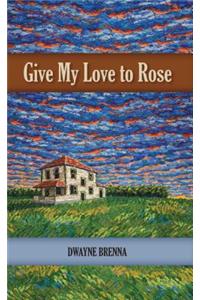 Give My Love to Rose