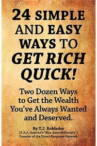 24 Simple and Easy Ways to Get Rich Quick!