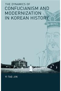 The Dynamics of Confucianism and Modernization in Korean History