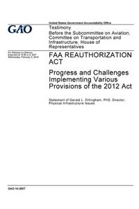 FAA Reauthorization Act, progress and challenges implementing various provisions of the 2012 Act