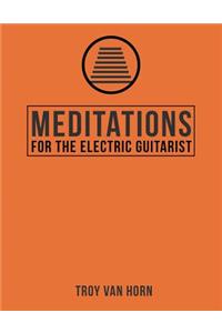 Meditations for the Electric Guitarist
