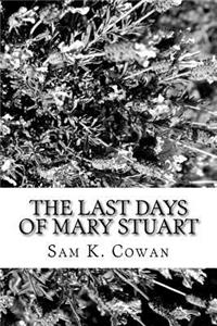 Last Days of Mary Stuart