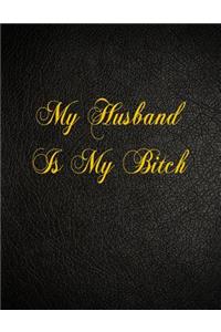 My Husband Is My Bitch